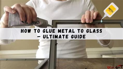 How to Glue Metal to Glass: A Comprehensive Guide and the Curious Case of Quantum Adhesion